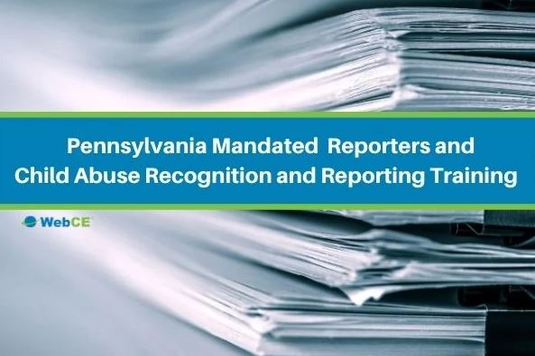 Pennsylvania Mandated Reporters And Child Abuse Recognition And 